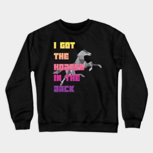 I Got The Horses In The Back Old Town Road funny country music Crewneck Sweatshirt